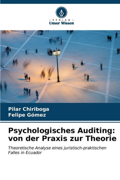 Psychologisches Auditing: von der Praxis zur Theorie