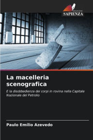 Title: La macelleria scenografica, Author: Paulo EmÃlio Azevedo