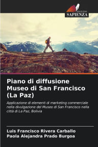 Title: Piano di diffusione Museo di San Francisco (La Paz), Author: Luis Francisco Rivera Carballo