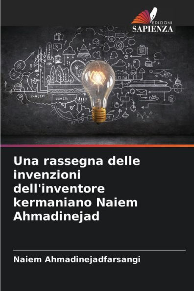 Una rassegna delle invenzioni dell'inventore kermaniano Naiem Ahmadinejad