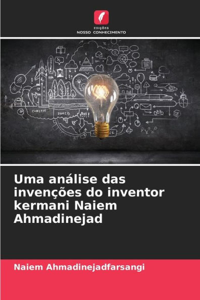 Uma anÃ¡lise das invenÃ§Ãµes do inventor kermani Naiem Ahmadinejad
