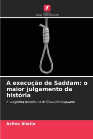 Title: ExecuÃ§Ã£o de Saddam: Julgamento mais cruel da histÃ³ria, Author: Asfina Bhatia