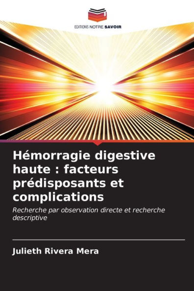 HÃ©morragie digestive haute: facteurs prÃ©disposants et complications