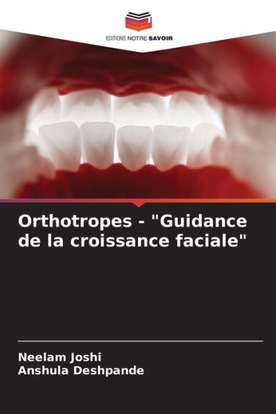 Orthotropes - "Guidance de la croissance faciale"