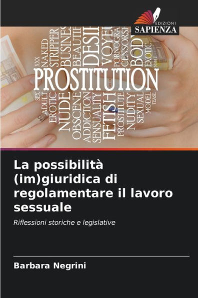 La possibilitÃ  (im)giuridica di regolamentare il lavoro sessuale