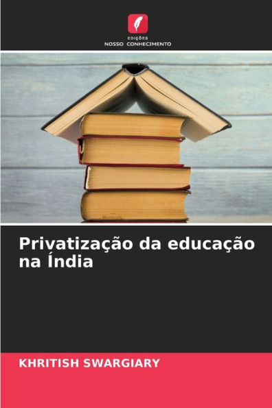 PrivatizaÃ§Ã£o da educaÃ§Ã£o na Ãndia