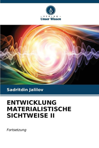 ENTWICKLUNG MATERIALISTISCHE SICHTWEISE II