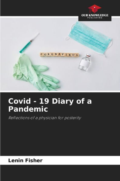 Covid - 19 Diary of a Pandemic