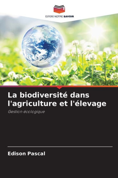La biodiversitÃ© dans l'agriculture et l'Ã©levage