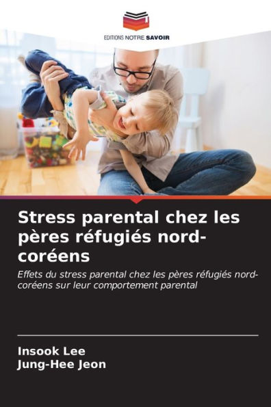 Stress parental chez les pÃ¨res rÃ©fugiÃ©s nord-corÃ©ens