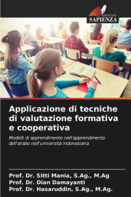 Title: Applicazione di tecniche di valutazione formativa e cooperativa, Author: S.Ag. M.Ag Prof. Dr. Sitti Mania