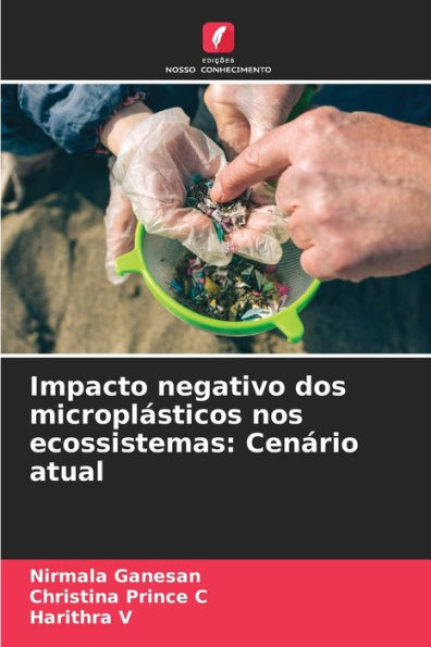 Impacto negativo dos microplÃ¡sticos nos ecossistemas: CenÃ¡rio atual