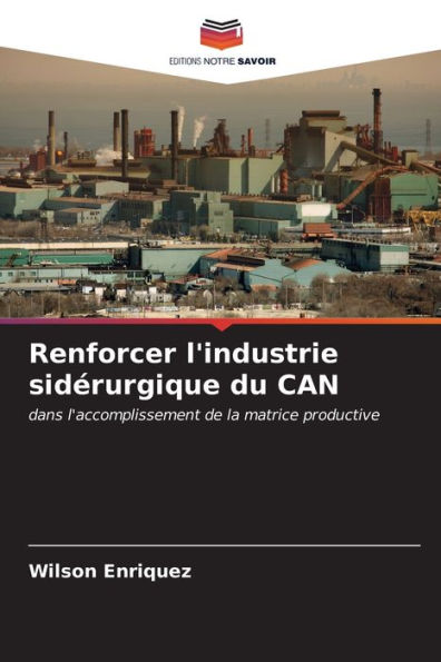 Renforcer l'industrie sidÃ©rurgique du CAN