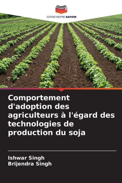 Comportement d'adoption des agriculteurs Ã  l'Ã©gard des technologies de production du soja