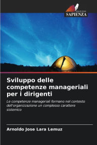 Title: Sviluppo delle competenze manageriali per i dirigenti, Author: Arnoldo JosÃ Lara lemuz