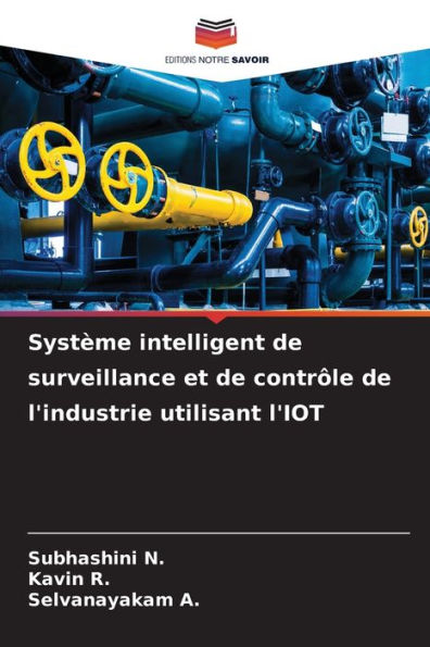 SystÃ¨me intelligent de surveillance et de contrÃ´le de l'industrie utilisant l'IOT