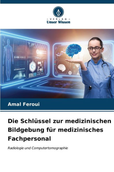 Die SchlÃ¼ssel zur medizinischen Bildgebung fÃ¼r medizinisches Fachpersonal