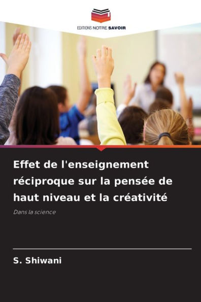 Effet de l'enseignement rÃ©ciproque sur la pensÃ©e de haut niveau et la crÃ©ativitÃ©