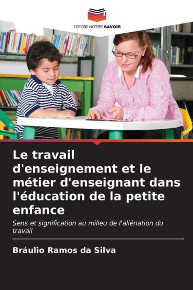 Le travail d'enseignement et le métier d'enseignant dans l'éducation de la petite enfance