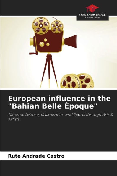 European influence in the "Bahian Belle Époque"