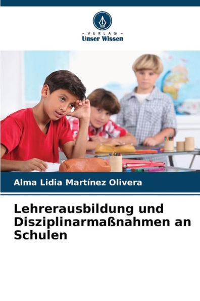 Lehrerausbildung und Disziplinarmaï¿½nahmen an Schulen