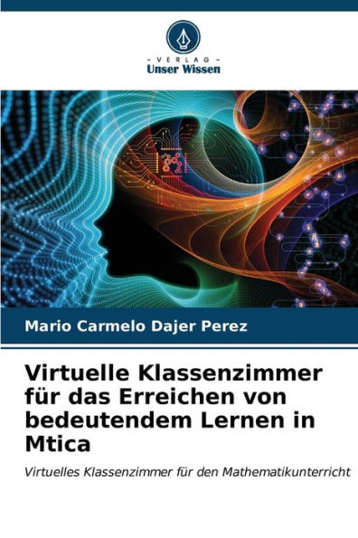 Virtuelle Klassenzimmer für das Erreichen von bedeutendem Lernen in Mtica