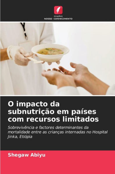 O impacto da subnutrição em países com recursos limitados