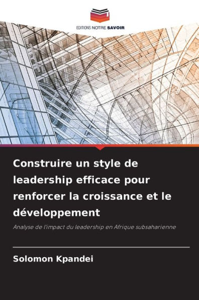 Construire un style de leadership efficace pour renforcer la croissance et le dï¿½veloppement