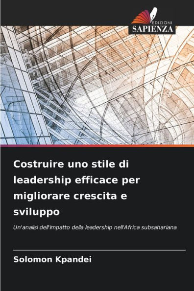 Costruire uno stile di leadership efficace per migliorare crescita e sviluppo