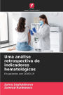 Uma anï¿½lise retrospectiva de indicadores hematolï¿½gicos