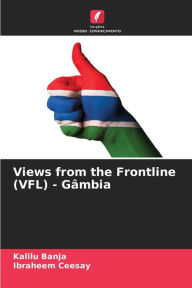 Title: Views from the Frontline (VFL) - Gï¿½mbia, Author: Kalilu Banja