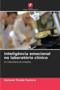 Title: InteligÃªncia emocional no laboratÃ³rio clÃ­nico, Author: Gersom Tirado Carrera