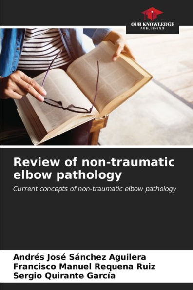 Review of non-traumatic elbow pathology
