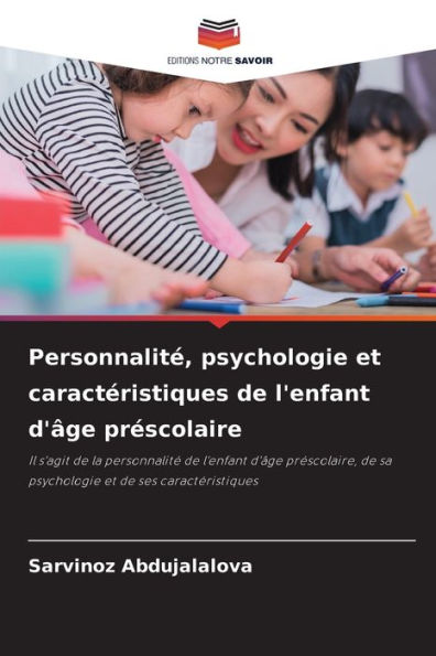PersonnalitÃ©, psychologie et caractÃ©ristiques de l'enfant d'Ã¢ge prÃ©scolaire