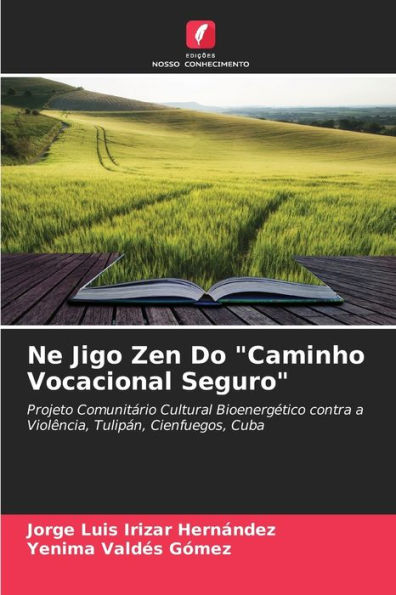 Ne Jigo Zen Do "Caminho Vocacional Seguro"