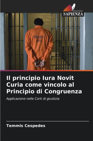 Il principio Iura Novit Curia come vincolo al Principio di Congruenza