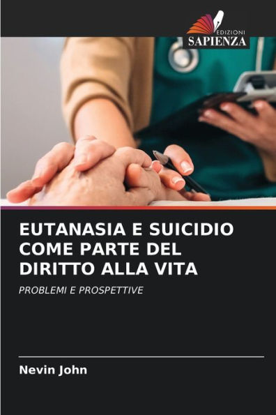 EUTANASIA E SUICIDIO COME PARTE DEL DIRITTO ALLA VITA