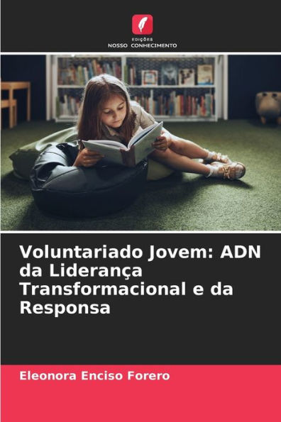 Voluntariado Jovem: ADN da LideranÃ§a Transformacional e da Responsa