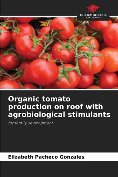 Organic tomato production on roof with agrobiological stimulants