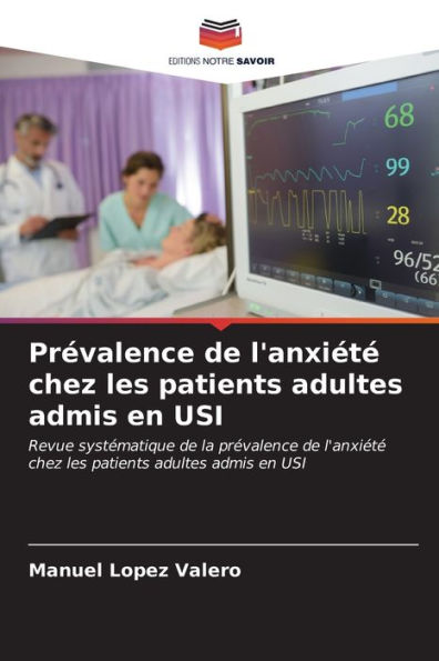 Prï¿½valence de l'anxiï¿½tï¿½ chez les patients adultes admis en USI