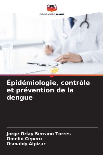 ï¿½pidï¿½miologie, contrï¿½le et prï¿½vention de la dengue