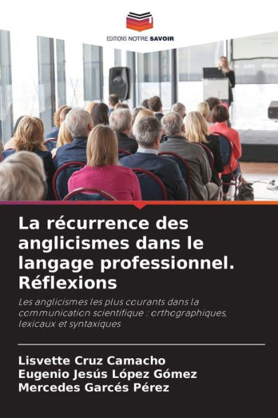 La rï¿½currence des anglicismes dans le langage professionnel. Rï¿½flexions