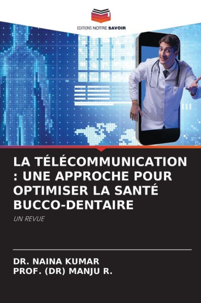 La Tï¿½lï¿½communication: Une Approche Pour Optimiser La Santï¿½ Bucco-Dentaire