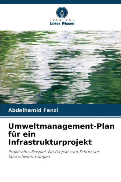 Umweltmanagement-Plan fï¿½r ein Infrastrukturprojekt