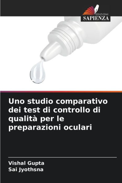 Uno studio comparativo dei test di controllo di qualitï¿½ per le preparazioni oculari