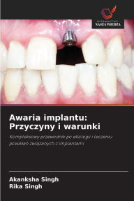 Title: Awaria implantu: Przyczyny i warunki, Author: Akanksha Singh