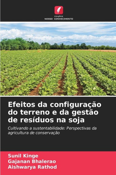 Efeitos da configuraï¿½ï¿½o do terreno e da gestï¿½o de resï¿½duos na soja