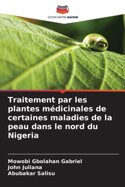 Traitement par les plantes mï¿½dicinales de certaines maladies de la ...