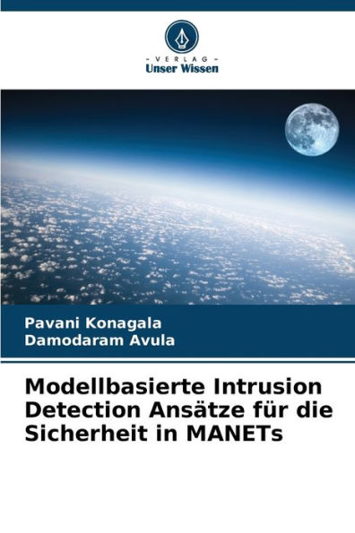 Modellbasierte Intrusion Detection Ansï¿½tze fï¿½r die Sicherheit in MANETs