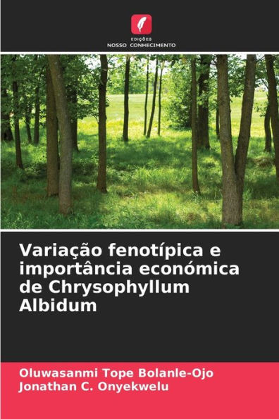 Variaï¿½ï¿½o fenotï¿½pica e importï¿½ncia econï¿½mica de Chrysophyllum Albidum